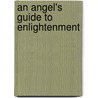 An Angel's Guide to Enlightenment door B. Empress