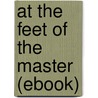 At the Feet of the Master (Ebook) by Jidda Krishnamurti