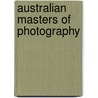 Australian Masters of Photography door Paul G. Roberts