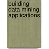 Building Data Mining Applications door Stephen J. Smith