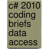 C# 2010 Coding Briefs Data Access door Kevin Ph.D. Hough