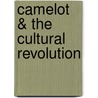 Camelot & the Cultural Revolution door James Piereson