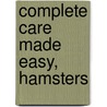 Complete Care Made Easy, Hamsters door Virginia Parker Parker Guidry