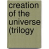 Creation of the Universe (Trilogy by Arcady Petrov