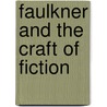 Faulkner and the Craft of Fiction by Doreen Fowler