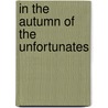 In the Autumn of the Unfortunates by Christopher Treagus