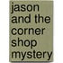 Jason and the Corner Shop Mystery
