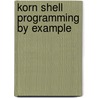 Korn Shell Programming by Example door Stephen J. O'Brien
