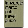 Lanzarote Marco Polo Travel Guide door Isabella Gawin