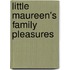 Little Maureen's Family Pleasures