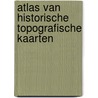 Atlas van Historische Topografische Kaarten