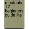 Mootools 1.2 Beginners Guide Lite door Jacob Gube