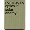 Nonimaging Optics in Solar Energy by Joseph O'Gallagher