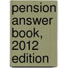 Pension Answer Book, 2012 Edition by Stephen J. Krass