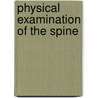 Physical Examination of the Spine door Todd Albert