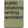 Public Relations Writing Worktext door Unknown