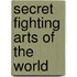 Secret Fighting Arts of the World