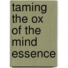 Taming the Ox of the Mind Essence door Oh All Wise One The Guru Bapr Alhf Km