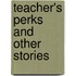 Teacher's Perks and Other Stories