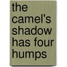 The Camel's Shadow Has Four Humps door Akmed Khalifa