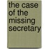 The Case of the Missing Secretary