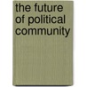 The Future of Political Community door Stanley Stewart