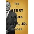 The Henry Louis Gates, Jr. Reader