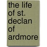 The Life of St. Declan of Ardmore door Patrick Power