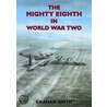 The Mighty Eighth In World War Ii door Graham Smith