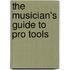 The Musician's Guide to Pro Tools