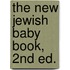 The New Jewish Baby Book, 2nd Ed.