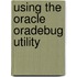 Using the Oracle Oradebug Utility
