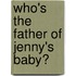 Who's the Father of Jenny's Baby?