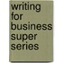 Writing for Business Super Series