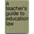 A Teacher's Guide to Education Law