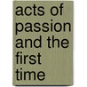 Acts Of Passion And The First Time door Kris Andersson