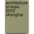 Architecture of Expo 2010 Shanghai