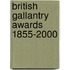 British Gallantry Awards 1855-2000