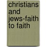 Christians and Jews-Faith to Faith door Rabbi James Rudin