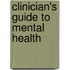 Clinician's Guide to Mental Health