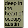 Deep in the Heart of Occupy Austin door Jim Gober