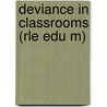 Deviance in Classrooms (Rle Edu M) door Stephen Hester