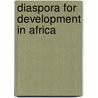 Diaspora for Development in Africa door Sonia Plaza