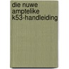 Die Nuwe Amptelike K53-Handleiding door Gavin Hoole