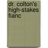 Dr. Colton's High-Stakes Fianc door Cindy Dees