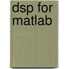 Dsp for Matlab door Forester W. Isen