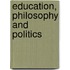 Education, Philosophy and Politics