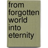 From Forgotten World Into Eternity door Milorad Maksimovic