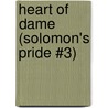 Heart of Dame (Solomon's Pride #3) by Dawn H. Hawkes