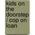 Kids On The Doorstep / Cop On Loan